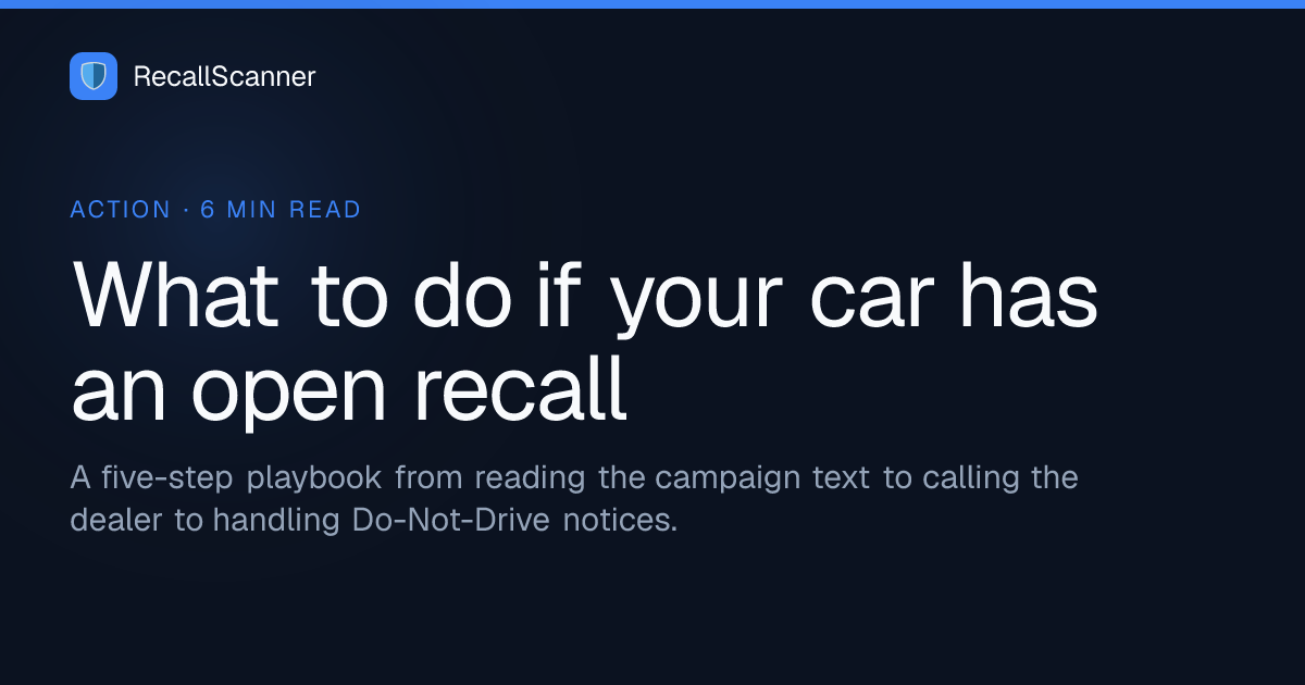 What to Do If Your Car Has an Open Recall | RecallScanner